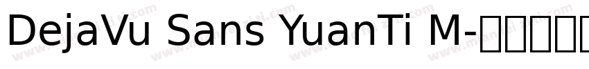 DejaVu Sans YuanTi M字体转换